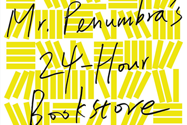 Mr. Penumbra’s 24-hour Bookstore